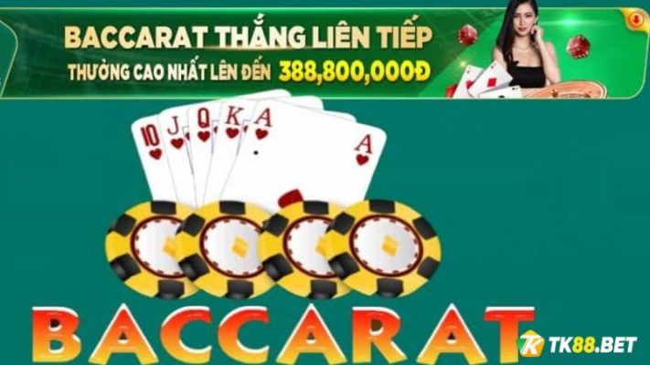 Khuyến mãi Baccarat TK88 thắng liên tiếp